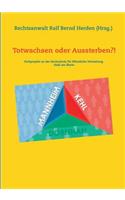 Totwachsen oder Aussterben?!