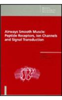 Airways Smooth Muscle: Peptide Receptors, Ion Channels and Signal Transduction