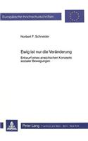 Ewig Ist Nur Die Veraenderung
