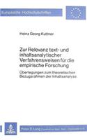 Zur Relevanz Text- Und Inhaltsanalytischer Verfahrensweisen Fuer Die Empirische Forschung