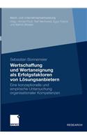 Wertschaffung Und Wertaneignung ALS Erfolgsfaktoren Von Lösungsanbietern