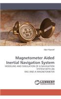 Magnetometer Aided Inertial Navigation System