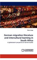 German Migration Literature and Intercultural Learning in South Africa