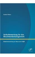 Selbstbewertung für das Beschwerdemanagement: Modellentwicklung auf Basis der EFQM