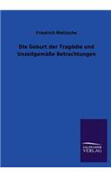 Geburt der Tragödie und Unzeitgemäße Betrachtungen