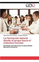 formación laboral desde el grupo hacia el colectivo escolar