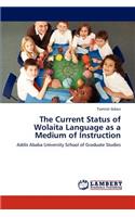The Current Status of Wolaita Language as a Medium of Instruction
