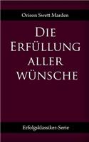 Die Erfüllung aller Wünsche