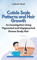Cuticle Scale Patterns and Hair Growth
