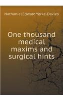 One Thousand Medical Maxims and Surgical Hints