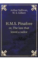H.M.S. Pinafore or, The lass that loved a sailor