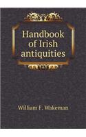 Handbook of Irish Antiquities