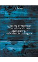 Klinische Beiträge Zur Thure-Brandt'schen Behandlung Der Weiblichen Sexualorgane