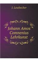 Johann Amos Comnenius Lehrkunst: (German)