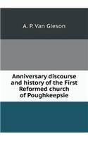 Anniversary discourse and history of the First Reformed church of Poughkeepsie