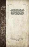 Dr. Ryerson's letters in reply to the attacks of foreign ecclesiastics against the schools and municipalities of Upper Canada microform