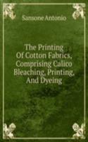 Printing Of Cotton Fabrics, Comprising Calico Bleaching, Printing, And Dyeing