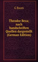Theodor Beza; nach handschriften Quellen dargestellt (German Edition)
