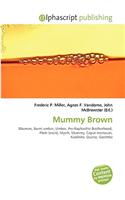Mummy Brown: (English)