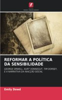 Reformar a Política Da Sensibilidade