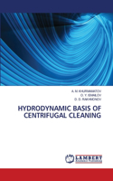 Hydrodynamic Basis of Centrifugal Cleaning
