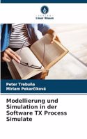 Modellierung und Simulation in der Software TX Process Simulate