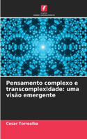 Pensamento complexo e transcomplexidade