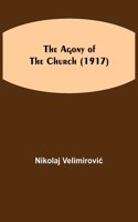 The Agony of the Church (1917)