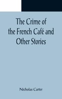 Crime of the French Café and Other Stories