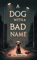 Dog with a Bad Name