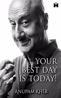 Your Best Day Is Today!