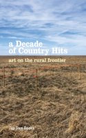 A Decade of Country Hits: Art on the Rural Frontier