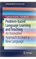 Problem-Based Language Learning and Teaching: An Innovative Approach to Learn a New Language