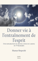 Donner Vie À l'Entrainement de l'Esprit