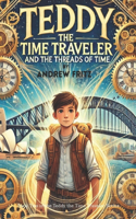 Teddy the Time Traveler and the Threads of Time