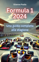 Formula 1 2024: Una guida completa alla stagione