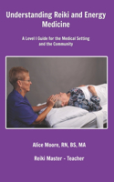 Understanding Reiki and Energy Medicine