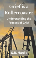 Grief is a Rollercoaster