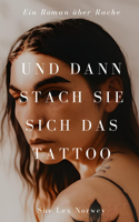 Und dann stach sie sich das Tattoo