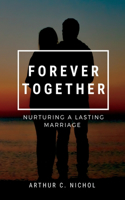 Forever Together: Nurturing a Lasting Marriage