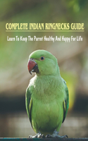 Complete Indian Ringnecks Guide
