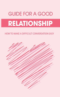 Guide For A Good Relationship