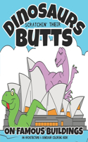 Dinosaurs Scratchin' Their Butts On Famous Buildings