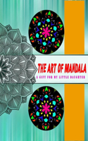 The art of mandala A gift for my little daughter