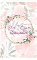 Shit I Can't Remember