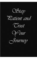Stay Patient and trust your journey