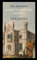 Northanger Abbey By Jane Austen The New Annotated Literary Version