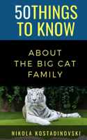 50 Things to Know About The Big Cat Family