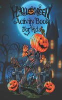 Halloween Activity Book for Kids: A Halloween Activity Books for Kids, Girls, Boys Ages 4-8 with Kawaii Characters Coloring Pages, Word Search, Dot to Dot, Mazes and much more, Baby 