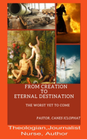 From Creation To Eternal Destination